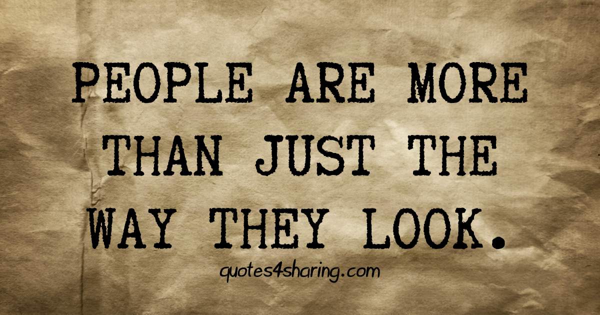 People are more than just the way they look