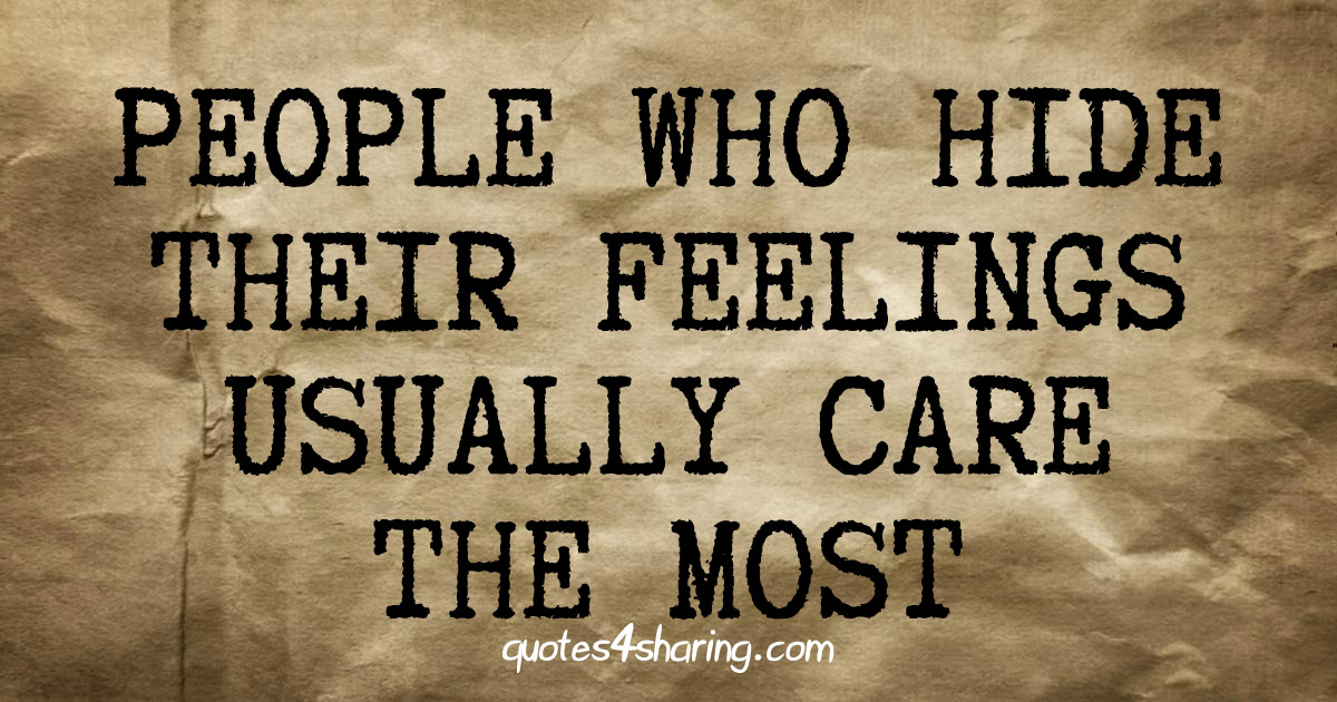 People who hide their feelings usually care the most