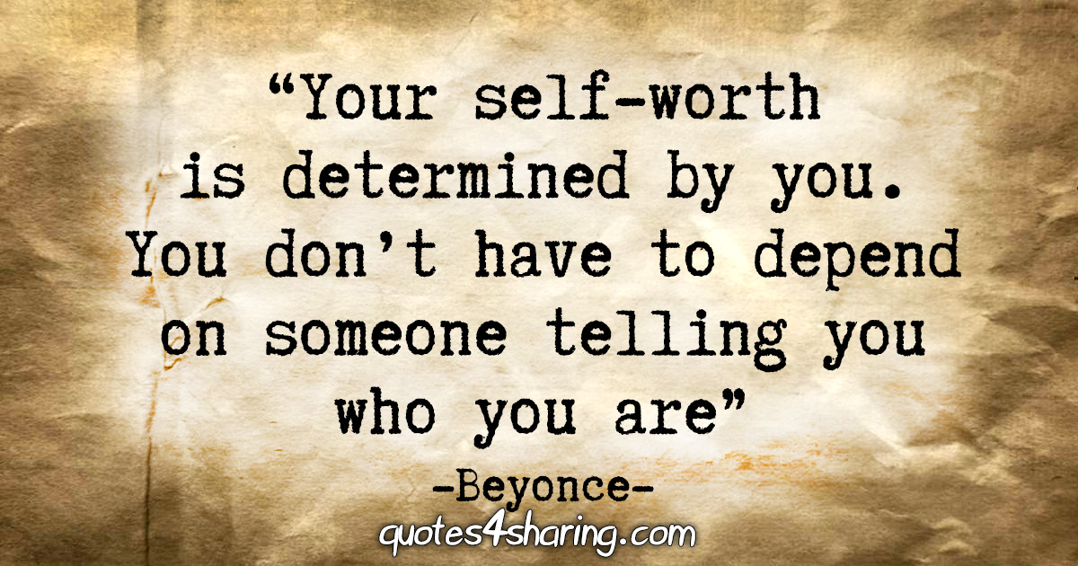  Your Self worth Is Determined By You You Don t Have To Depend On 