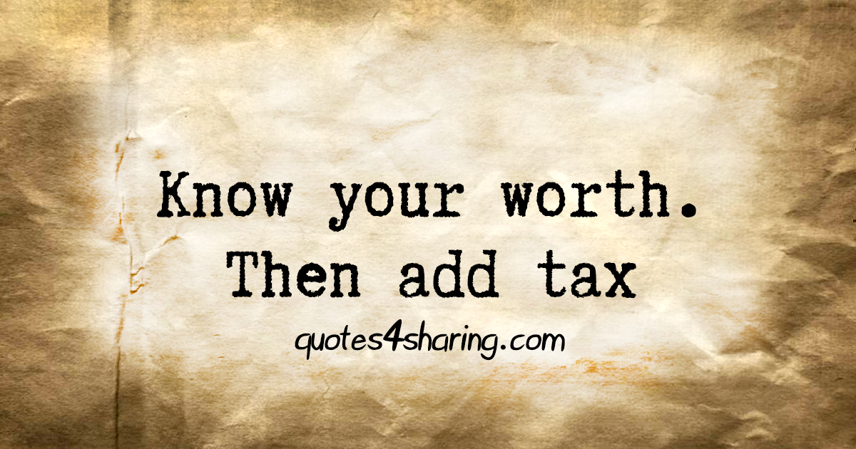 Know your worth. Then add tax