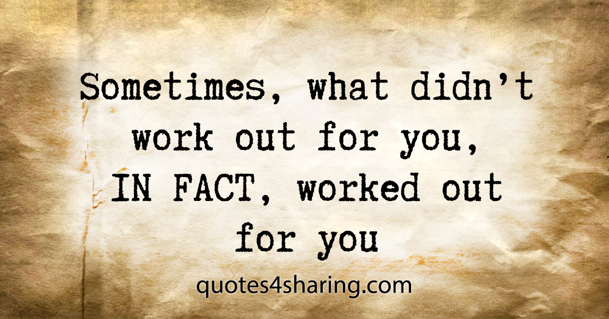 sometimes-what-didn-t-work-out-for-you-in-fact-worked-out-for-you